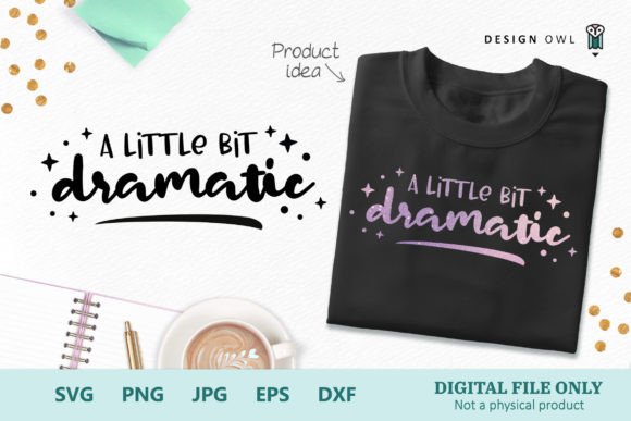 A Little Bit Dramatic - Funny Shirt SVG Review