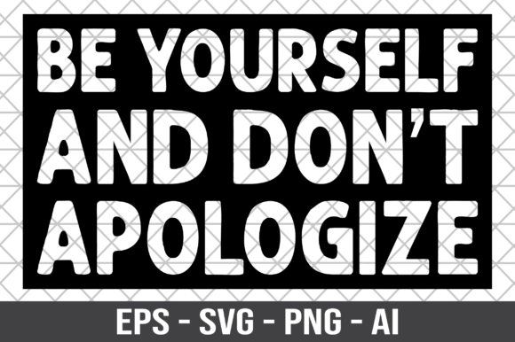Be Yourself and Don’t Apologize SVG Review for Real Projects