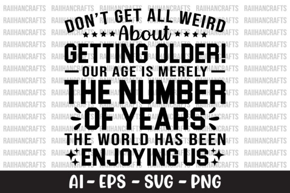 Don't Get All Weird About Getting Older Embroidery Design Review