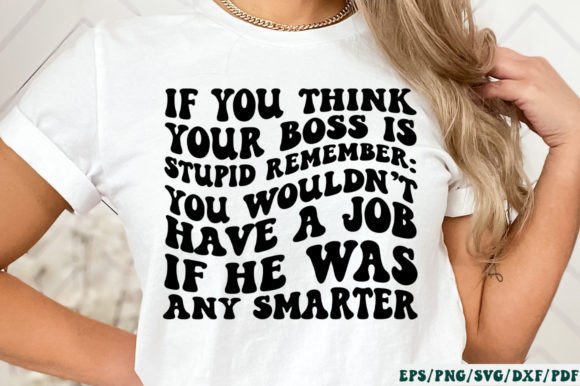 If You Think Your Boss Is Stupid, Remember...