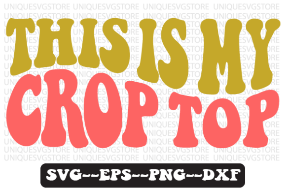 This Is My Crop Top Retro Svg Design